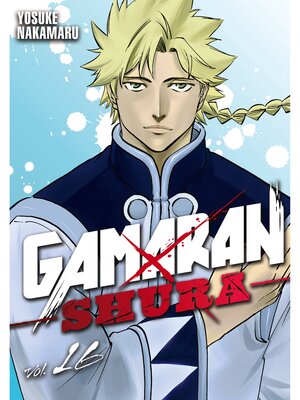 cover image of Gamaran: Shura, Volume 16